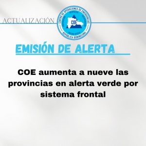 COE AUMENTA A NUEVE LAS PROVINCIAS EN ALERTA VERDE POR SISTEMA FRONTAL